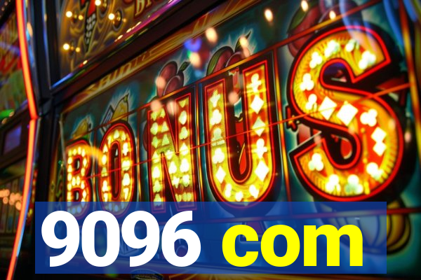 9096 com